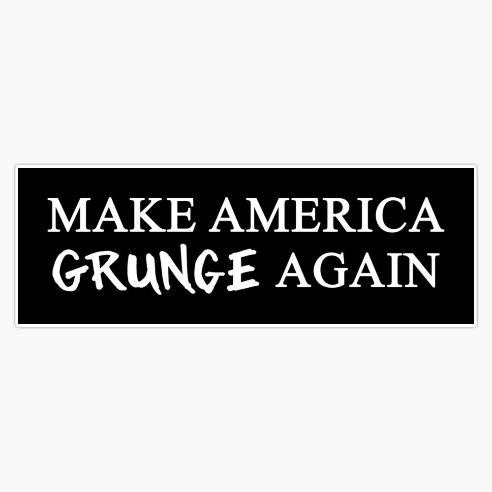 Make America Grunge Again Vinyl Bumper Sticker - 5 Inch MAGA Decal for Cars, Trucks & Laptops - Patriotic Political Sticker for Windows, Bumpers & DIY Projects