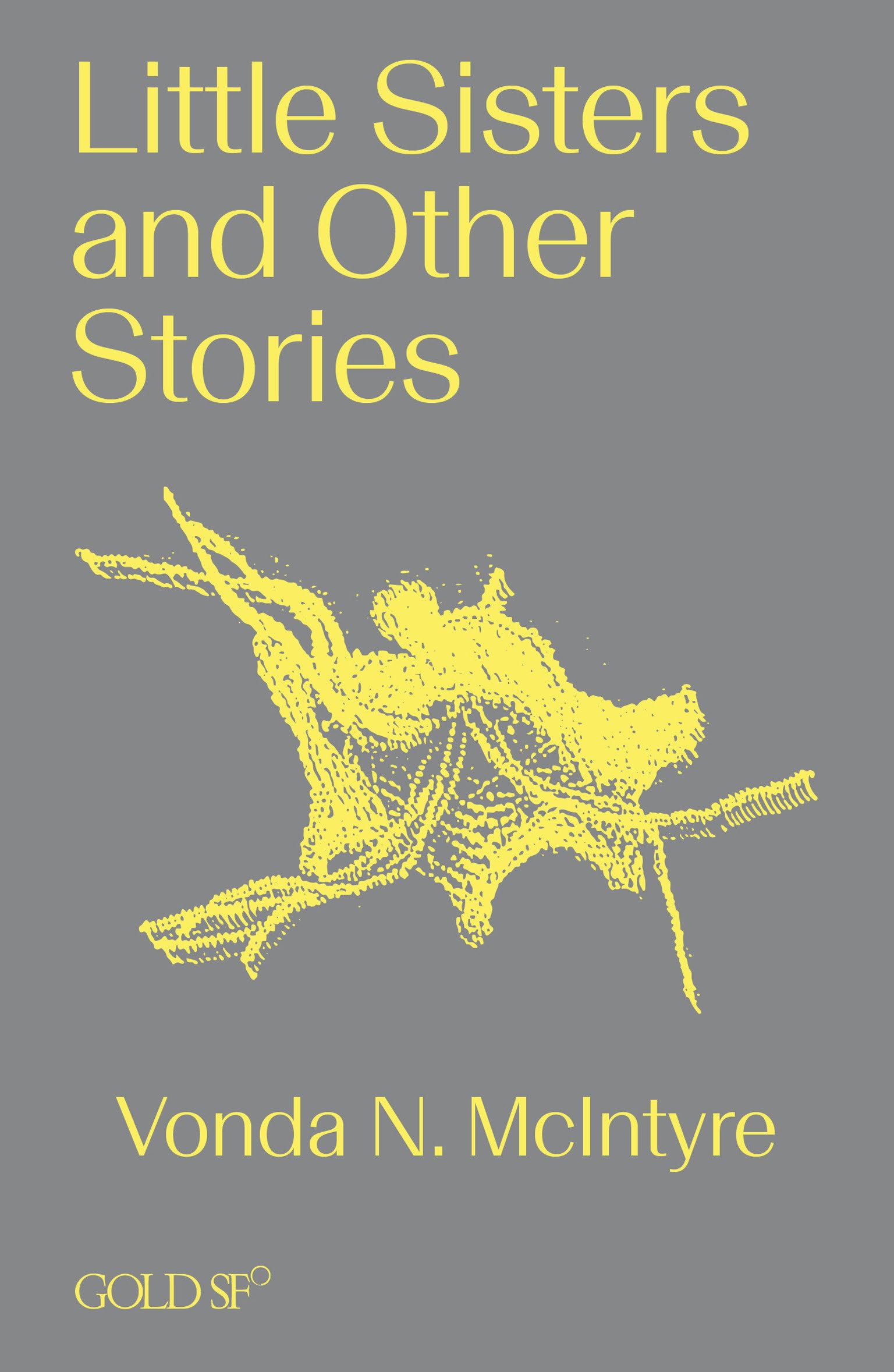 Little Sisters and Other Stories – Science Fiction Book by Goldsmiths Press | Perfect for Sci-Fi Lovers & Book Club Discussions