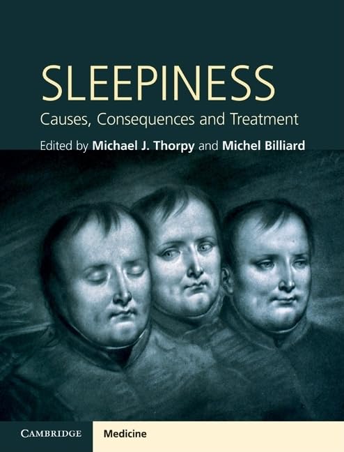 Sleepiness: Causes, Consequences and Treatment - Cambridge Medicine Hardcover | Understanding & Managing Excessive Daytime Sleepiness for Better Health & Productivity