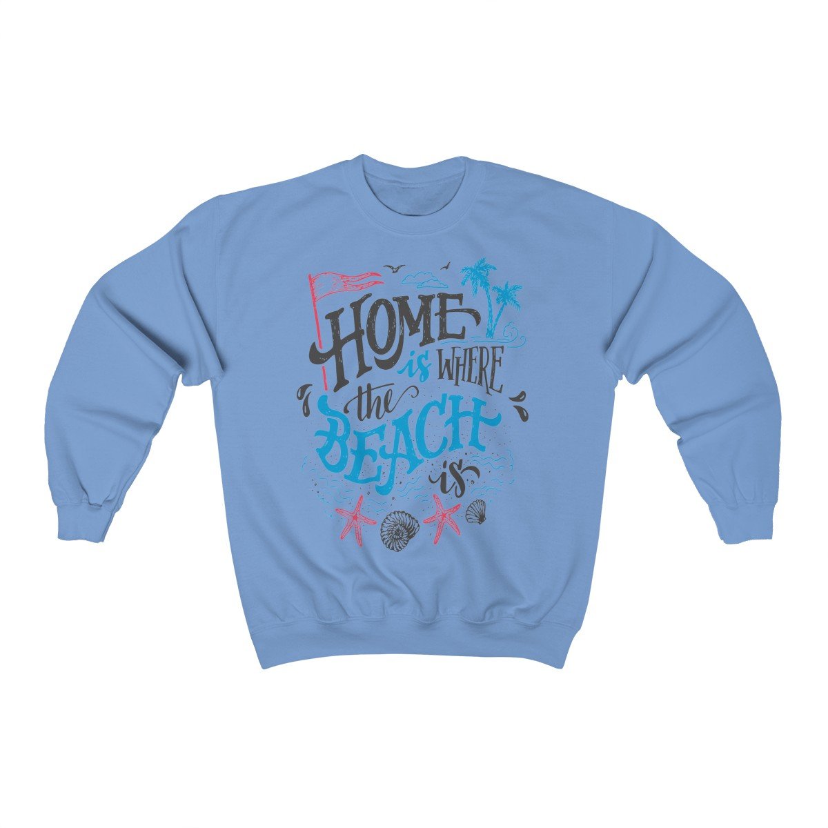 Home is Where The Beach Is Sweatshirt - Cozy Pullover Hoodie for Women & Men - Perfect for Beach Vacations, Casual Outings & Relaxing at Home
