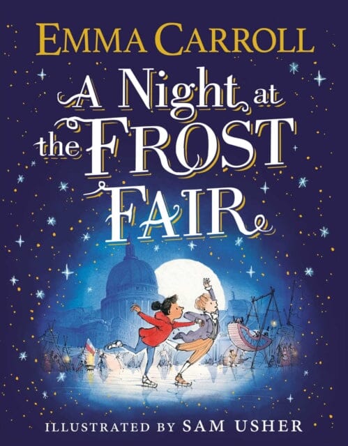A Night at the Frost Fair by Emma Carroll - Historical Fiction Novel for Teens | Perfect for Book Clubs & Winter Reading