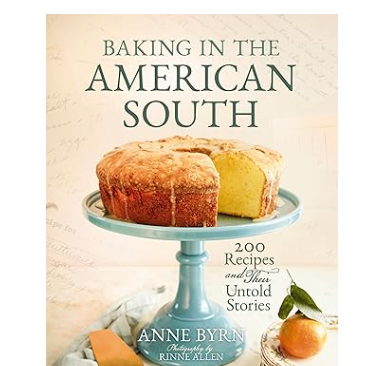 Baking in the American South: 200 Authentic Southern Recipes with Historical Stories | Definitive Guide to Traditional Southern Baking | Perfect for Home Bakers & Southern Cuisine Enthusiasts