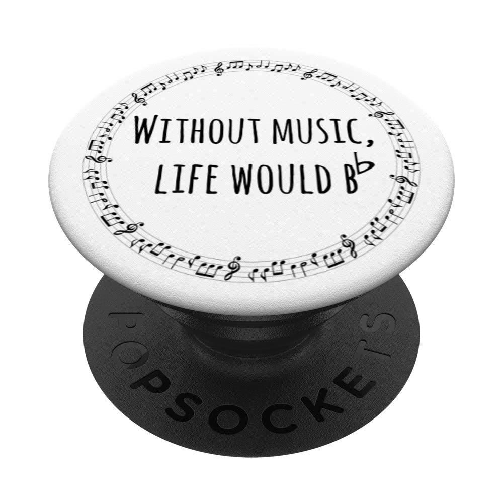 Funny Music Teacher Gift - Without Music Life Would B Flat PopSockets PopGrip | Swappable Phone & Tablet Grip | Perfect for Musicians, Music Lovers & Educators