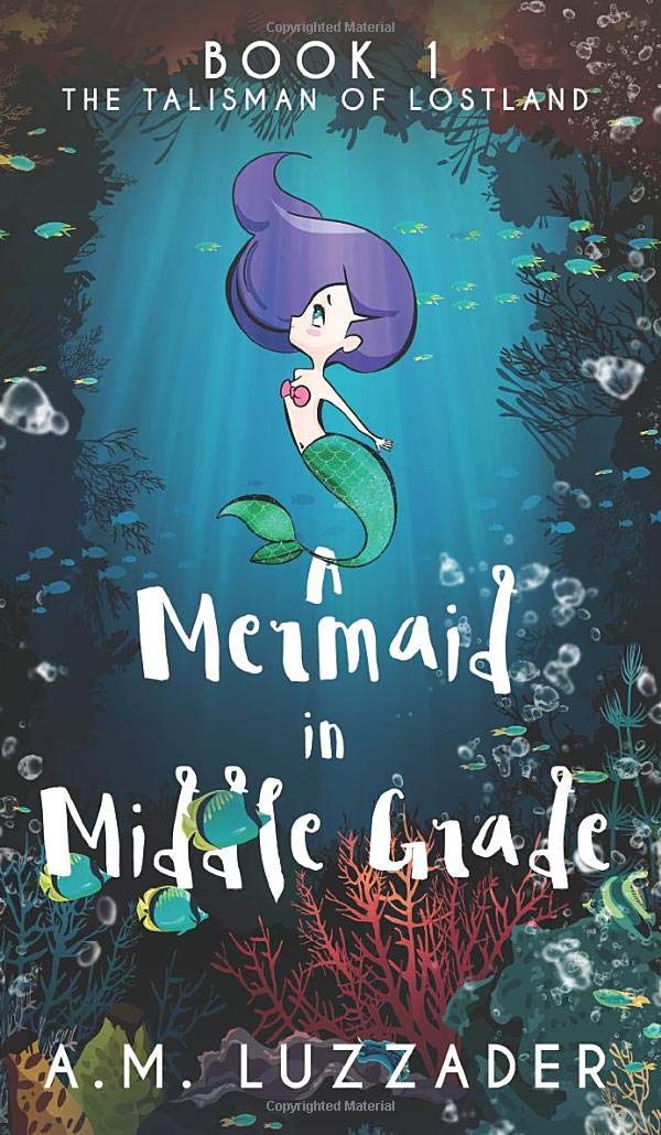 The Talisman of Lostland - Middle Grade Fantasy Adventure Book 1 | Mermaid Story for Kids Ages 8-12 | Perfect for Bedtime Reading & Classroom Libraries
