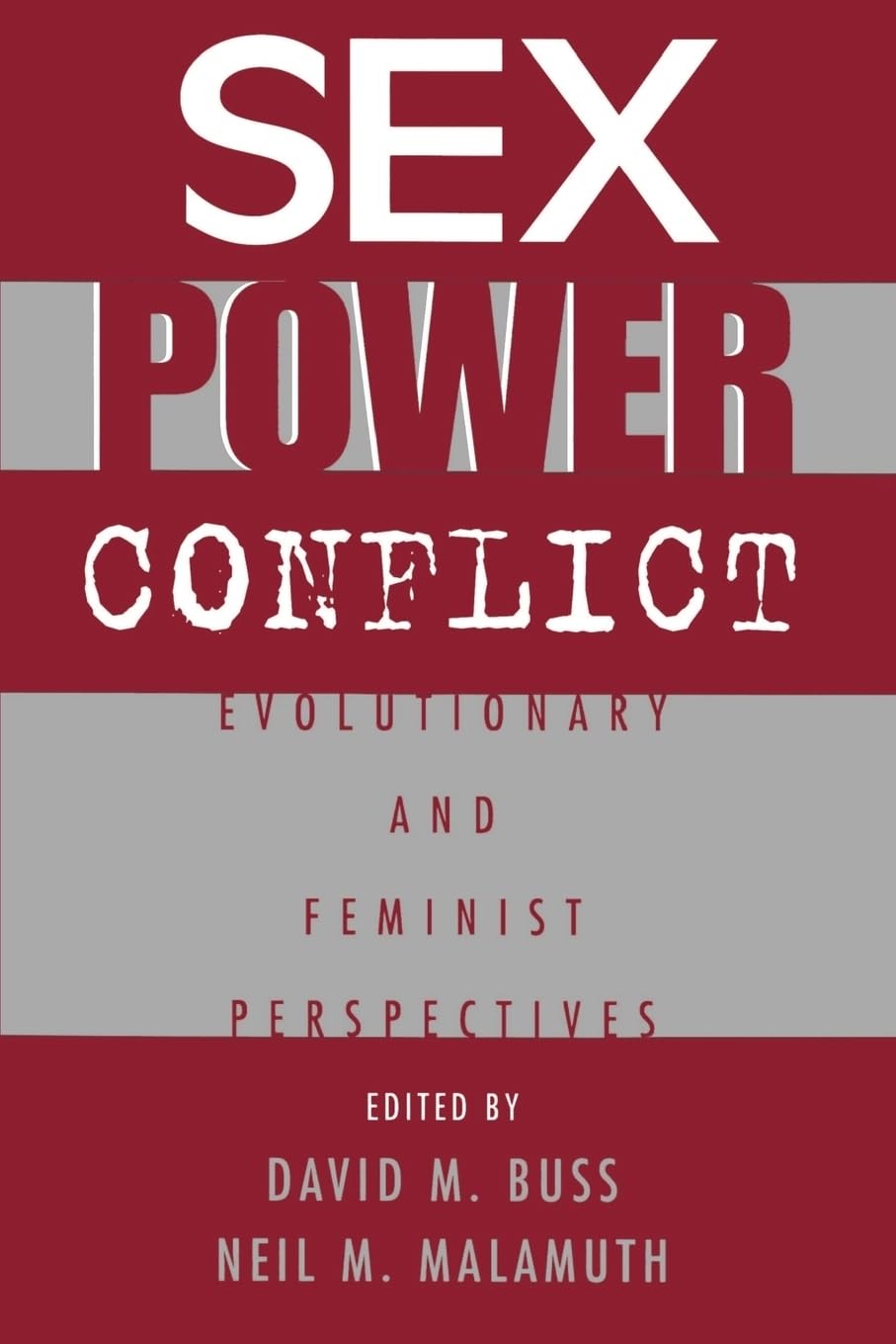 Sex, Power & Conflict: Evolutionary Psychology & Feminist Perspectives - Exploring Gender Dynamics in Relationships & Society