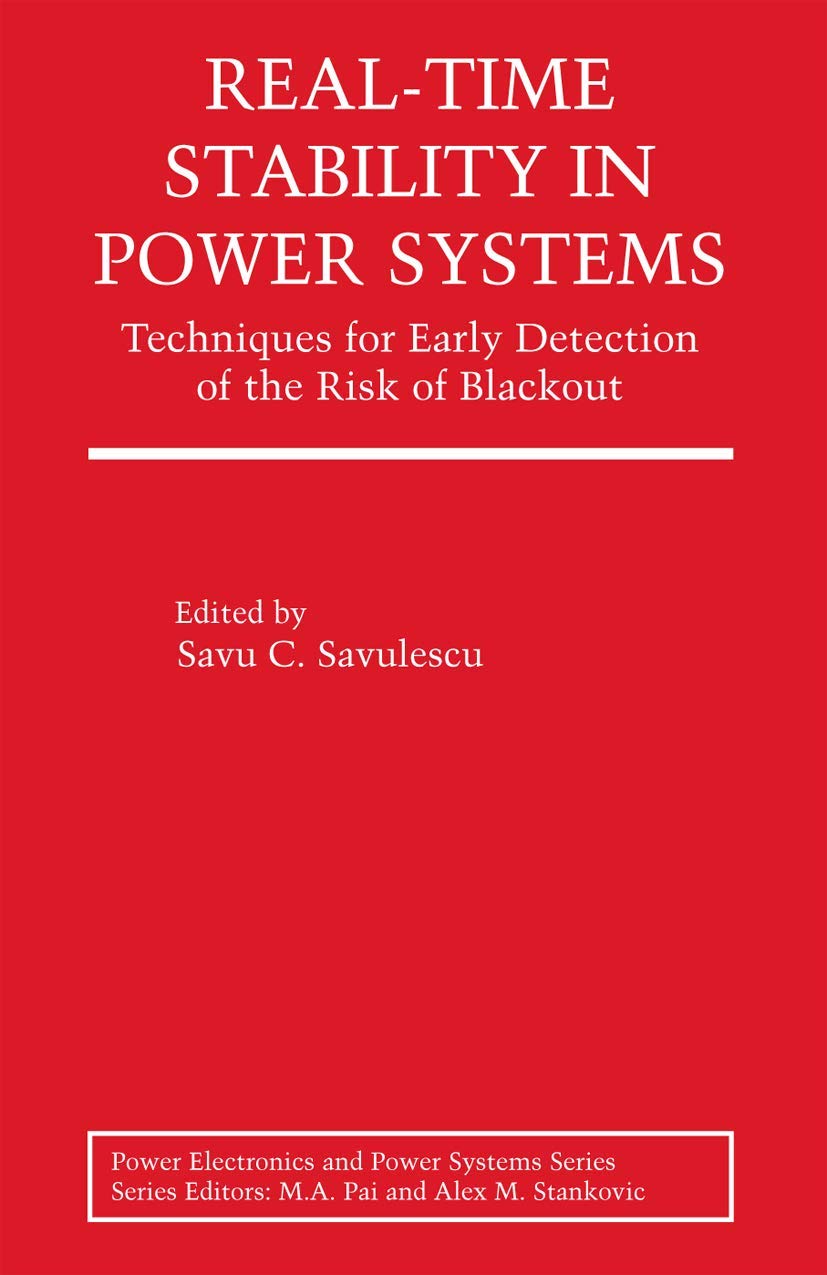 Real-Time Stability in Power Systems: Techniques for Early Detection of Blackout Risks (Power Electronics & Power Systems) - Essential for Grid Operators & Electrical Engineers