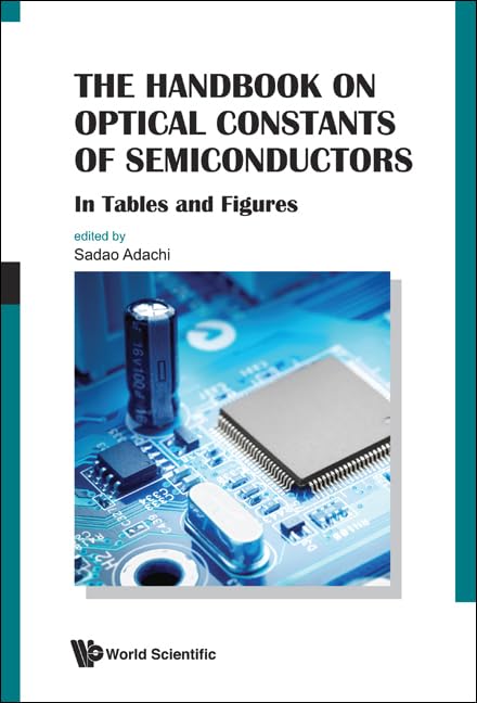 The Handbook on Optical Constants of Semiconductors: Tables & Figures - Essential Reference for Semiconductor Research, Optoelectronics & Material Science Applications