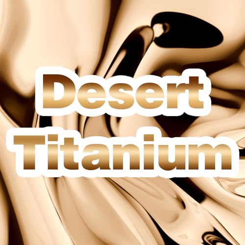 Desert Titanium