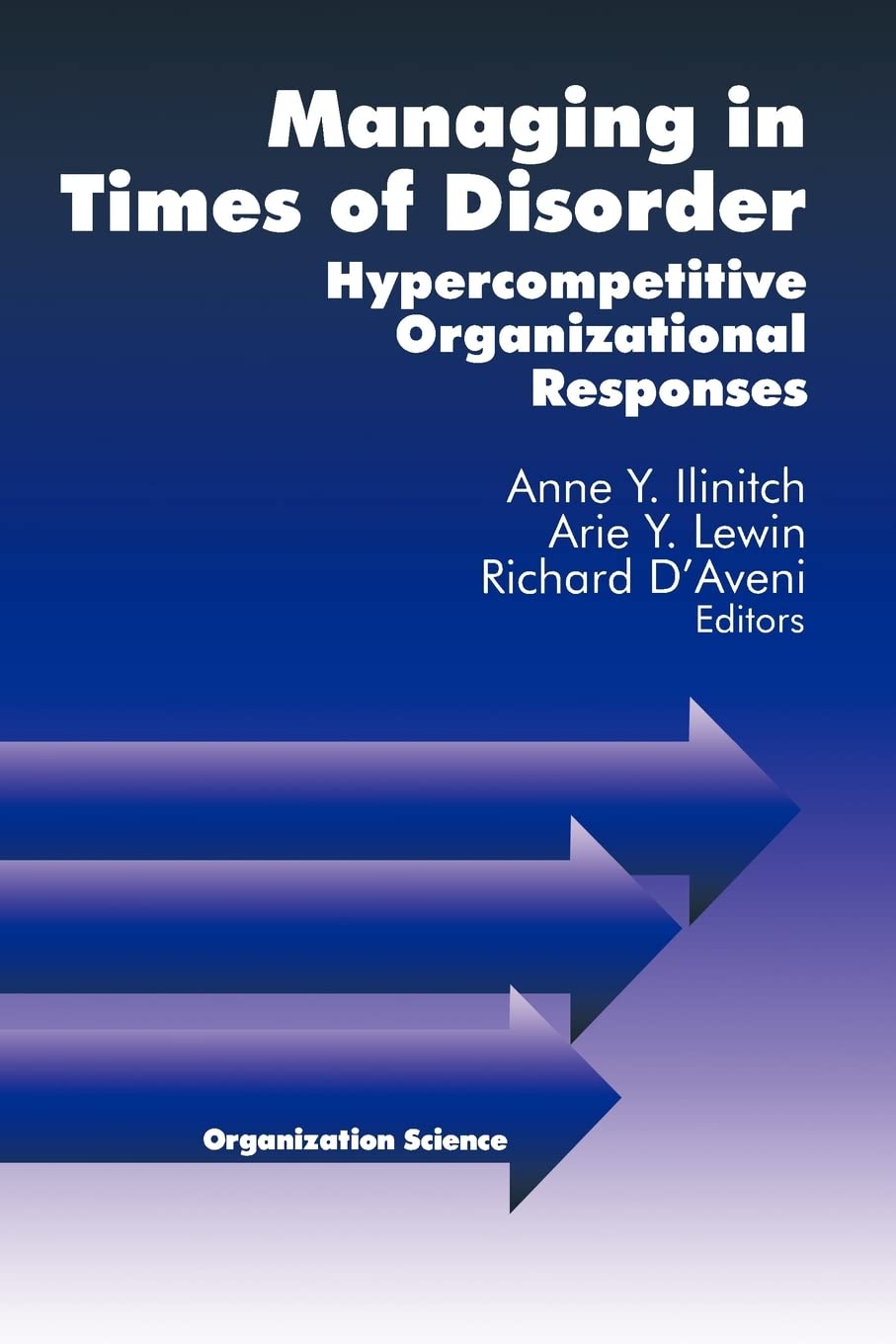 Managing in Times of Disorder: Hypercompetitive Organizational Strategies for Business Leaders | Crisis Management Solutions for Modern Enterprises