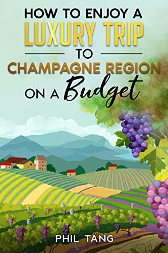 2024 Champagne Region Travel Guide: Budget-Friendly Trip from $500 (Save $4500) | European Cities Book 5 | Perfect for Wine Lovers & Backpackers