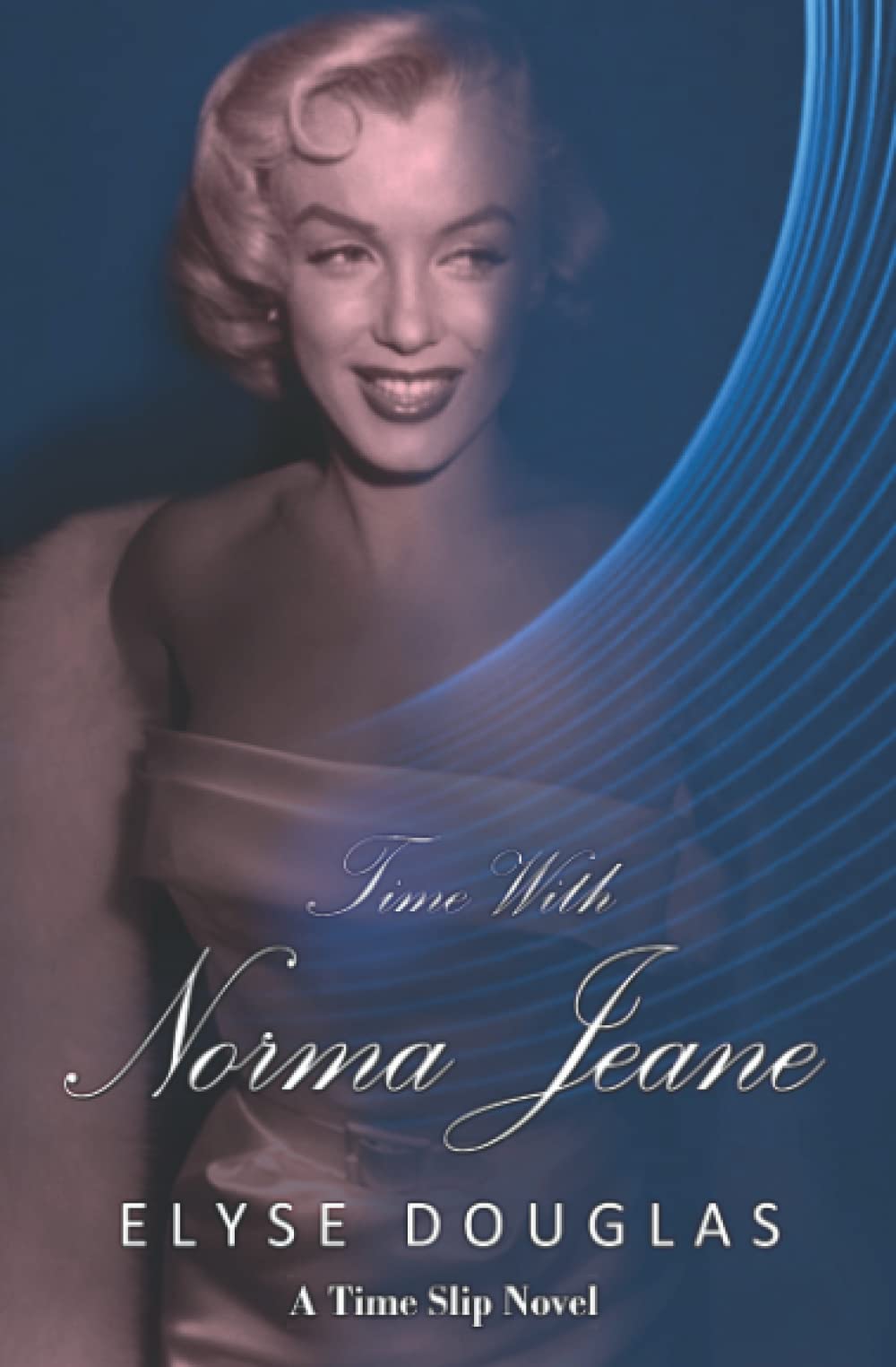 Time With Norma Jeane: A Captivating Time Travel Novel - Perfect for Historical Fiction Lovers & Book Club Discussions