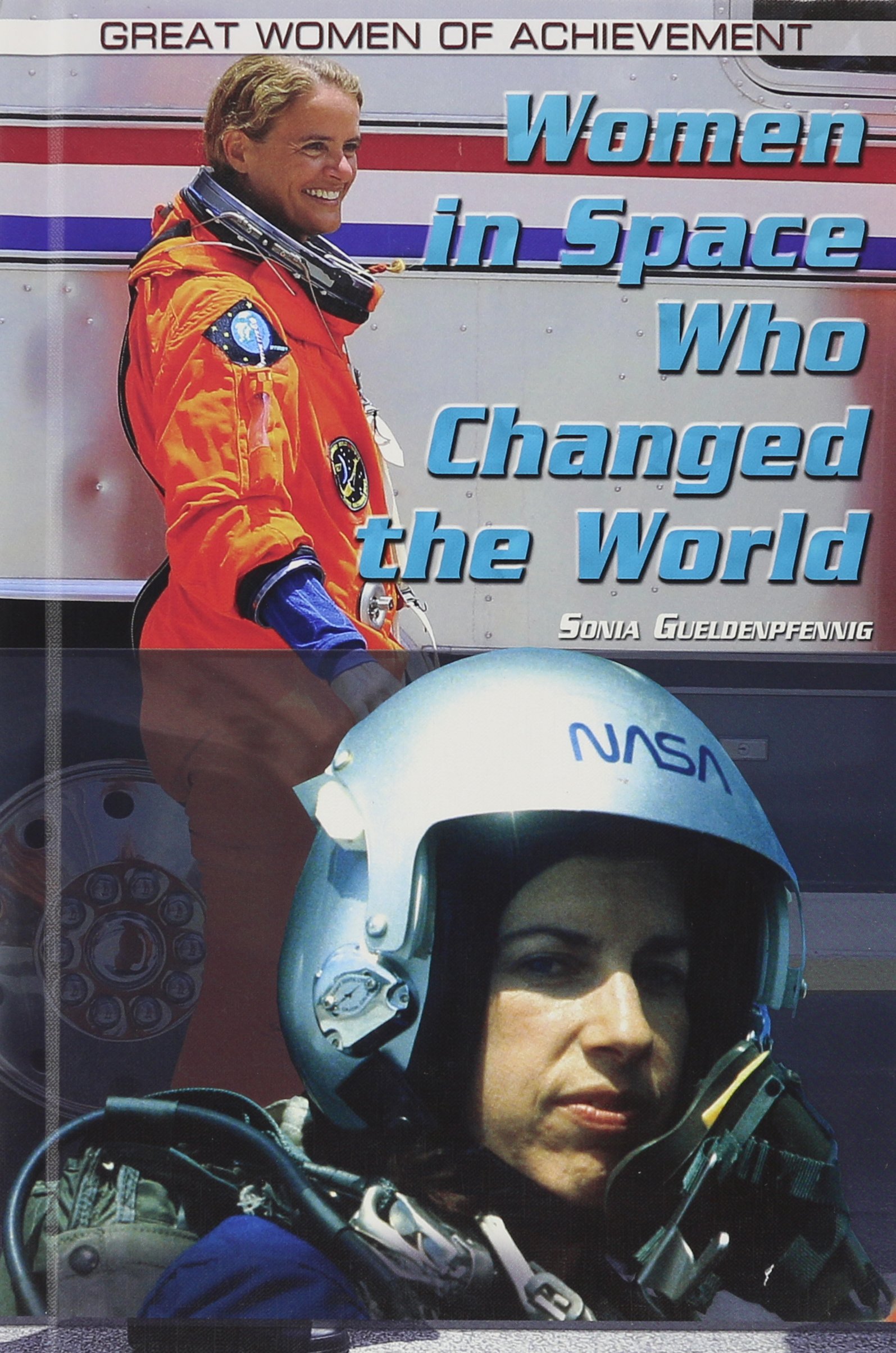 Women in Space Who Changed the World: Inspiring Female Astronauts & Space Pioneers - Great Women of Achievement | Perfect for STEM Education & Women's History Month