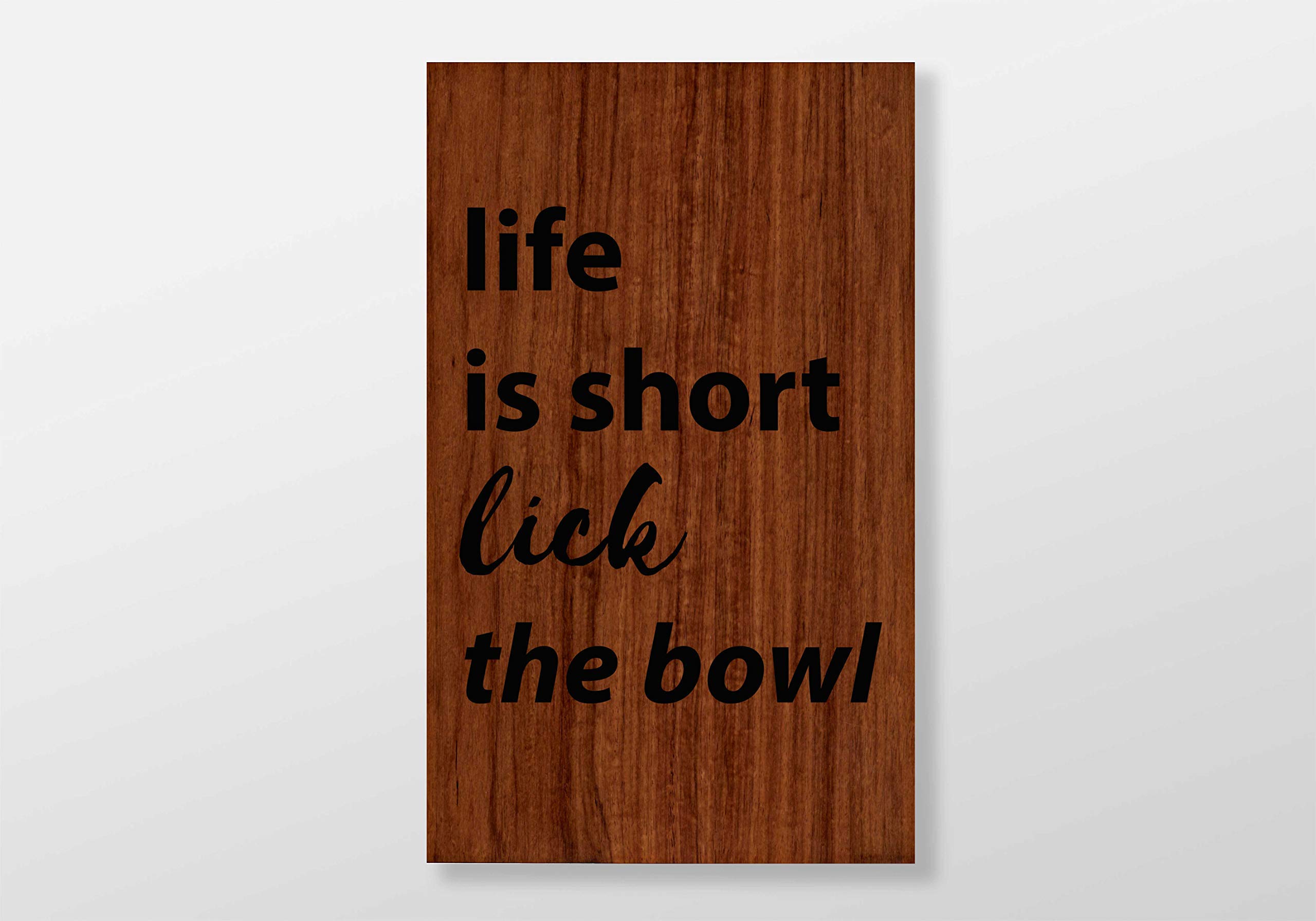 Funny Kitchen Wood Decor Poster - Life is Short Lick the Bowl Sign for Farmhouse & Modern Kitchens - Perfect Wall Art for Dining Room Decor