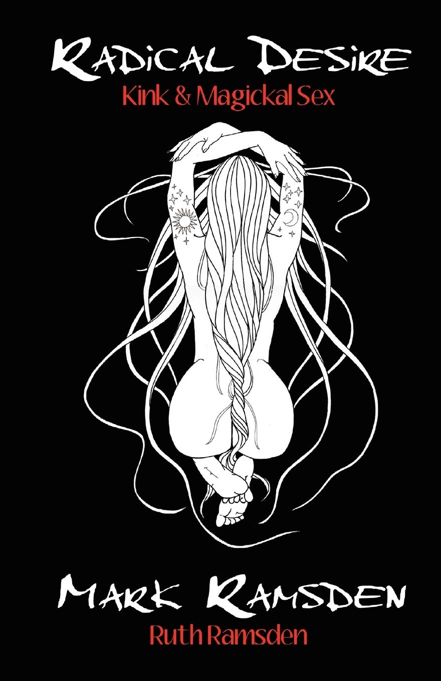 Radical Desire: Kink & Magickal Sex Guide - Explore BDSM & Spiritual Intimacy for Couples & Practitioners