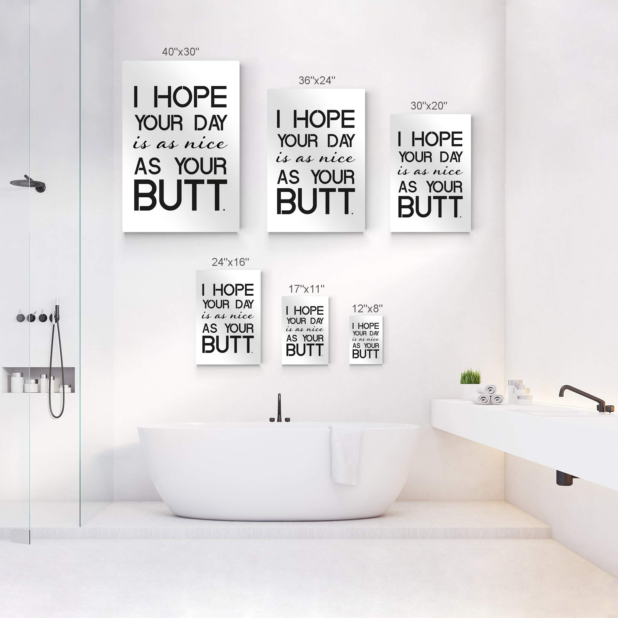 Funny Bathroom Wall Art - 'I Hope Your Day is as Nice as Your Butt' Metal Print Sign | Ready to Hang Home Decor (36x24 Inches) | Made in USA | Perfect for Powder Room, Guest Bathroom & Office Humor