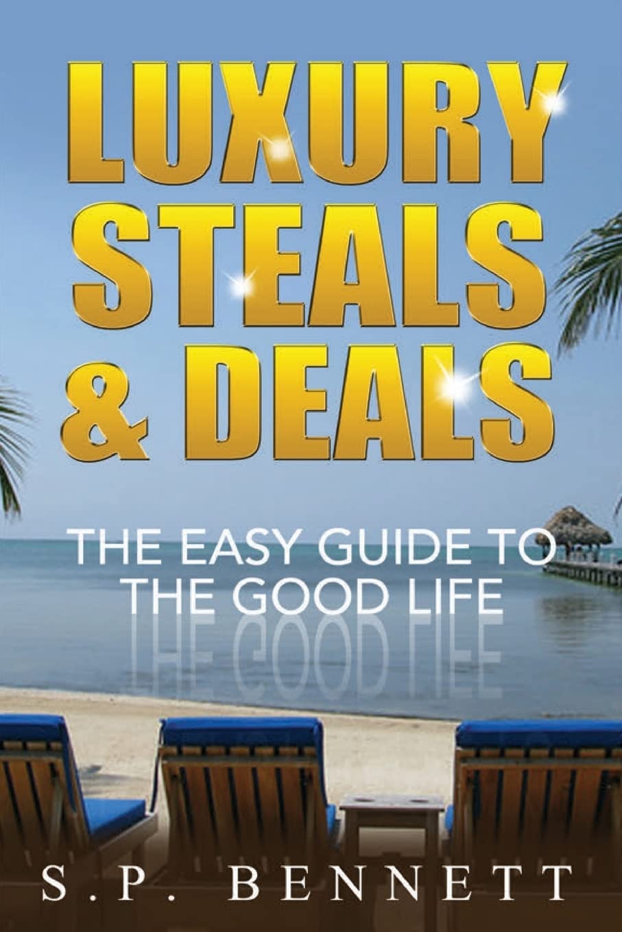 Luxury Steals & Deals: The Ultimate Guide to Affordable Luxury Living - Perfect for Home Decor, Fashion & Lifestyle Enthusiasts
