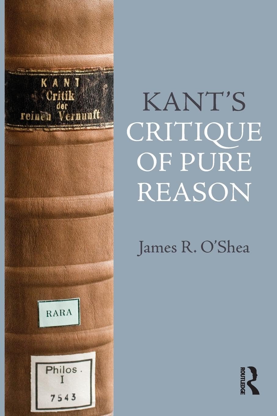 Kant's Critique of Pure Reason: Philosophy Book for Beginners - Perfect for Students, Scholars & Philosophy Enthusiasts | Study Guide & Interpretation | This Way Up Series