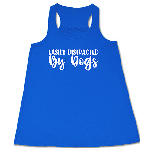 Funny Easily Distracted By Dogs Graphic T-Shirt - Cute Dog Lover Apparel for Casual Wear & Dog Park Outings