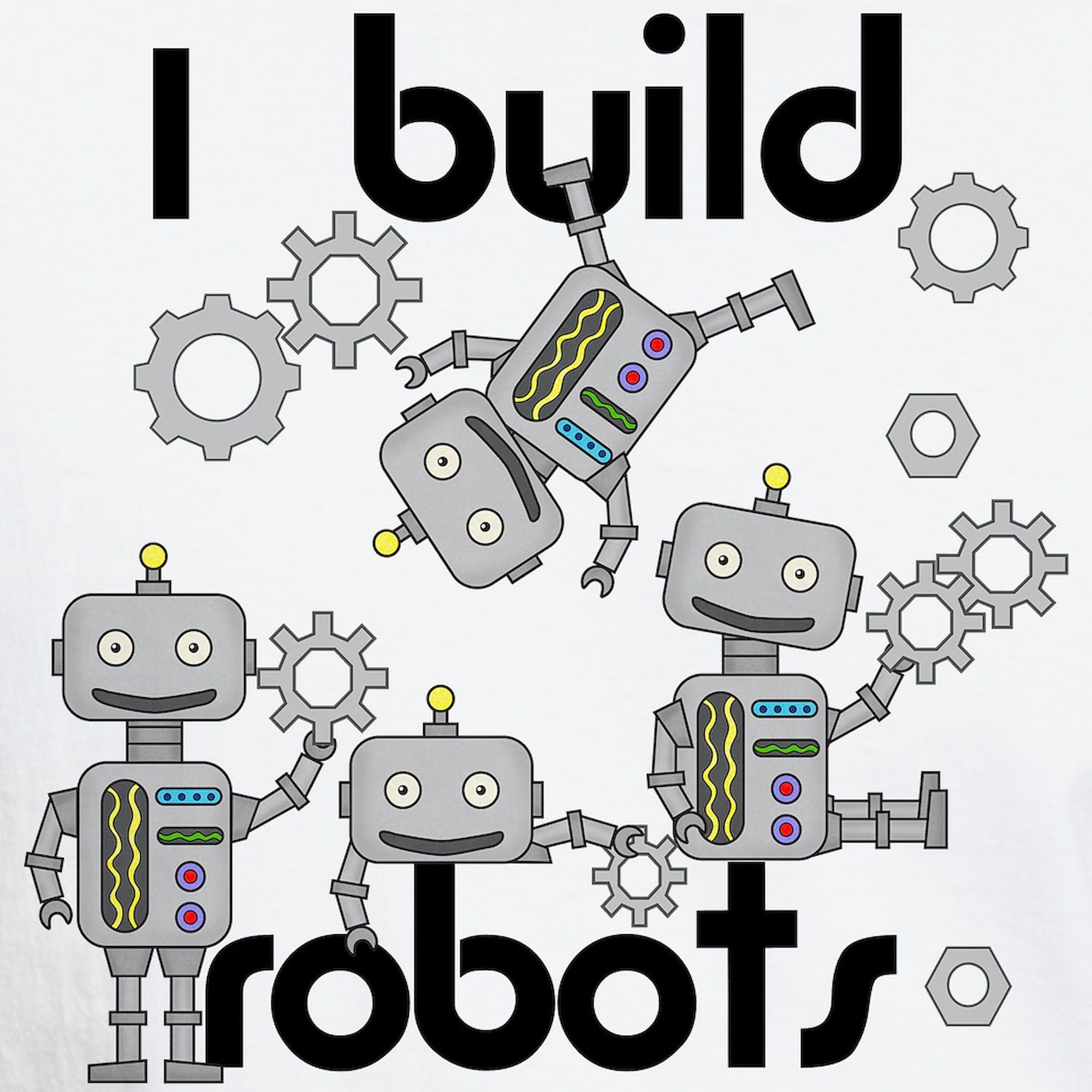 Men's 100% Cotton I Build Robots Graphic White T-Shirt | Classic Fit Casual Tee for Tech Enthusiasts & STEM Professionals