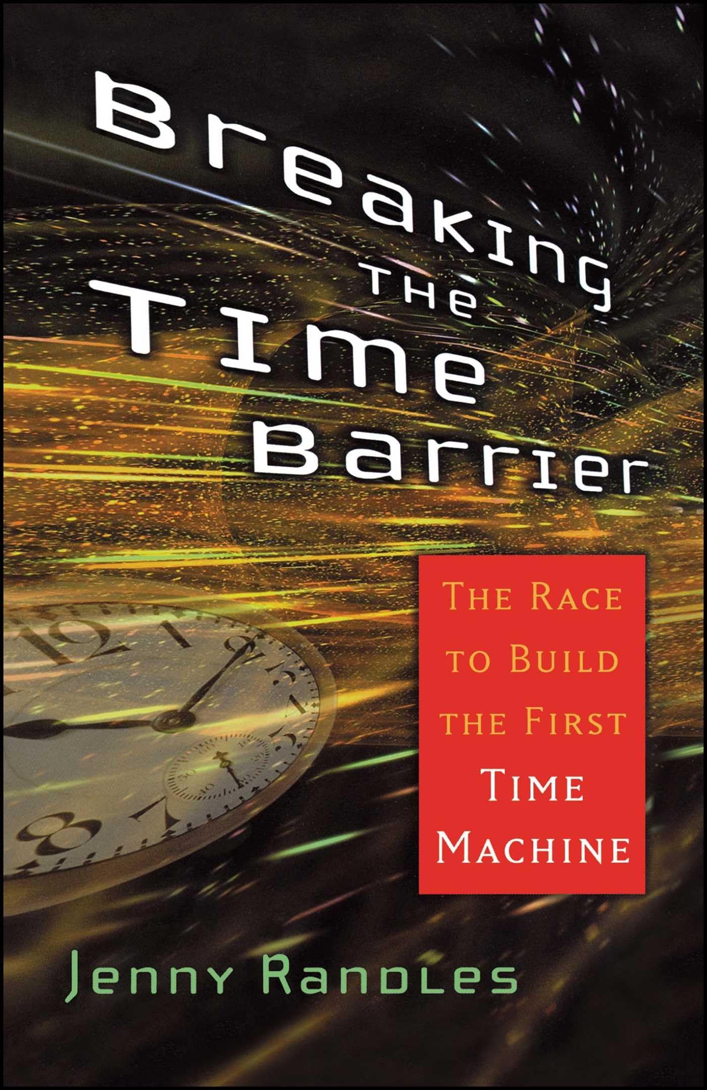 Breaking the Time Barrier: The Race to Build the First Time Machine - Science Fiction Novel About Time Travel Adventures for Book Lovers & Sci-Fi Fans