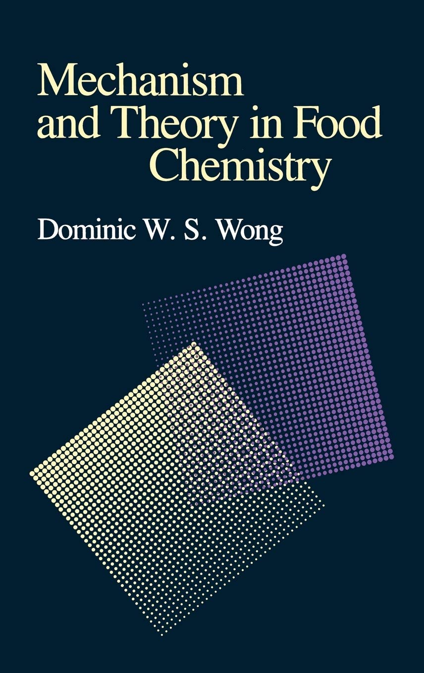 Mechanism and Theory in Food Chemistry - Essential Guide for Food Scientists, Researchers & Students | Applications in Food Processing & Quality Control