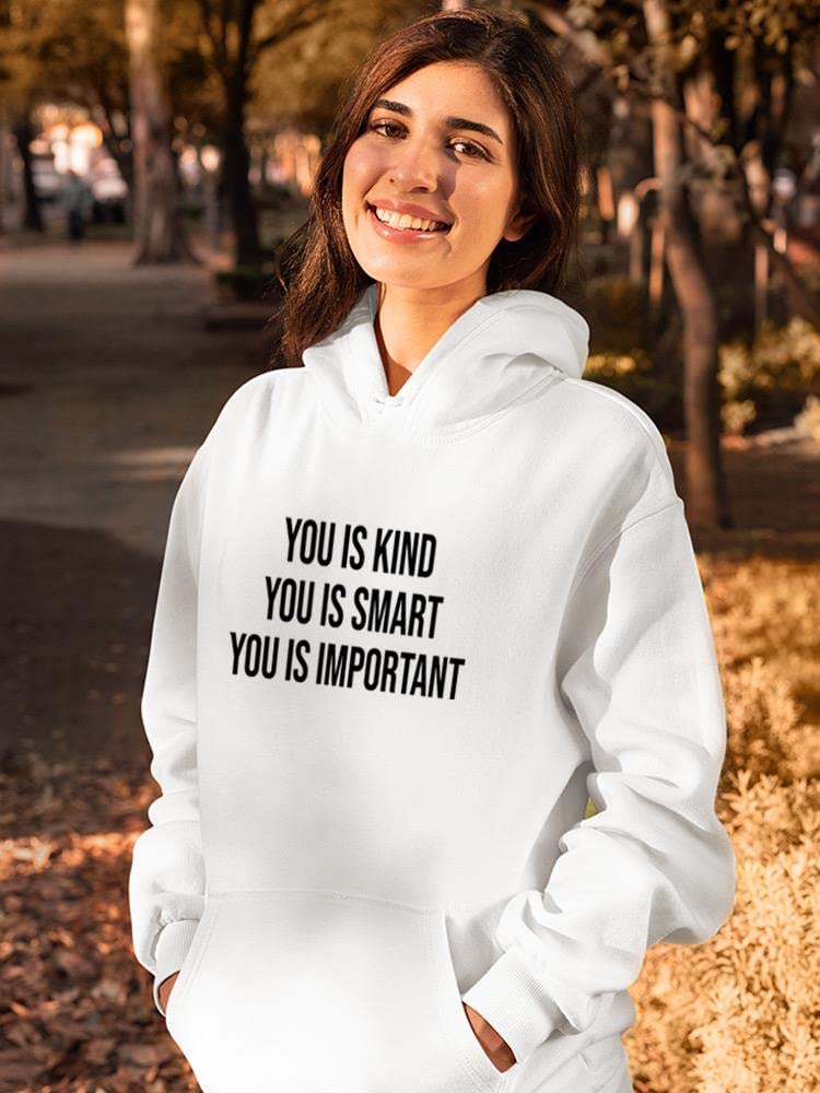 You Is Kind, Smart And Important Hoodie for Women - SPIdeals Designs | Cozy Pullover Sweatshirt for Casual Wear, Gifts & Everyday Inspiration