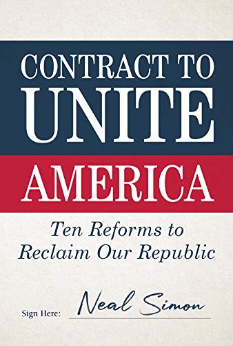 Contract to Unite America: 10 Political Reforms to Reclaim Our Republic - Essential Reading for Civic Engagement & Constitutional Studies