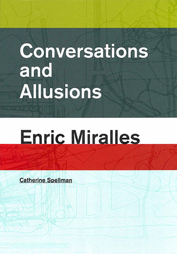 Conversations and Allusions: Enric Miralles Architecture Book - Explore the Works of Spanish Architect Enric Miralles | Perfect for Architecture Students, Design Enthusiasts, and Modern Art Collectors