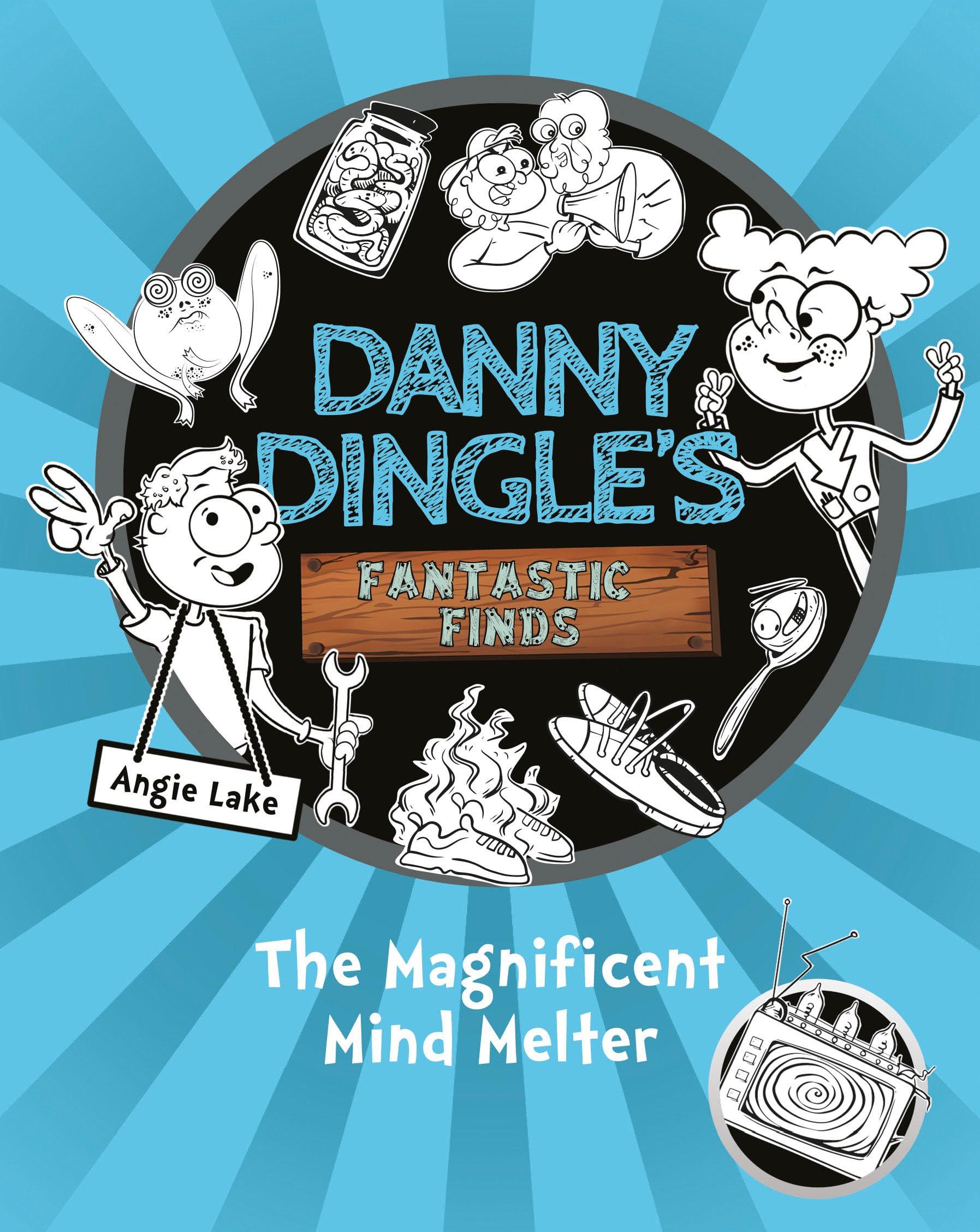 Danny Dingle's Fantastic Finds: The Magnificent Mind Melter - US Edition | Children's Adventure Book for Ages 7-12 | Perfect for Bedtime Reading & Classroom Storytime