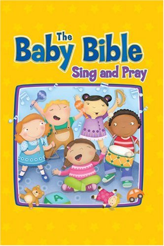 Baby Bible Sing and Pray - Christian Children's Book for Toddlers & Kids | Perfect for Bedtime Stories, Sunday School & Family Worship