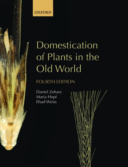 The Origin and Spread of Domesticated Plants in Southwest Asia, Europe & Mediterranean Basin - Old World Plant Domestication History Book | Perfect for Botany, Archaeology & Anthropology Studies