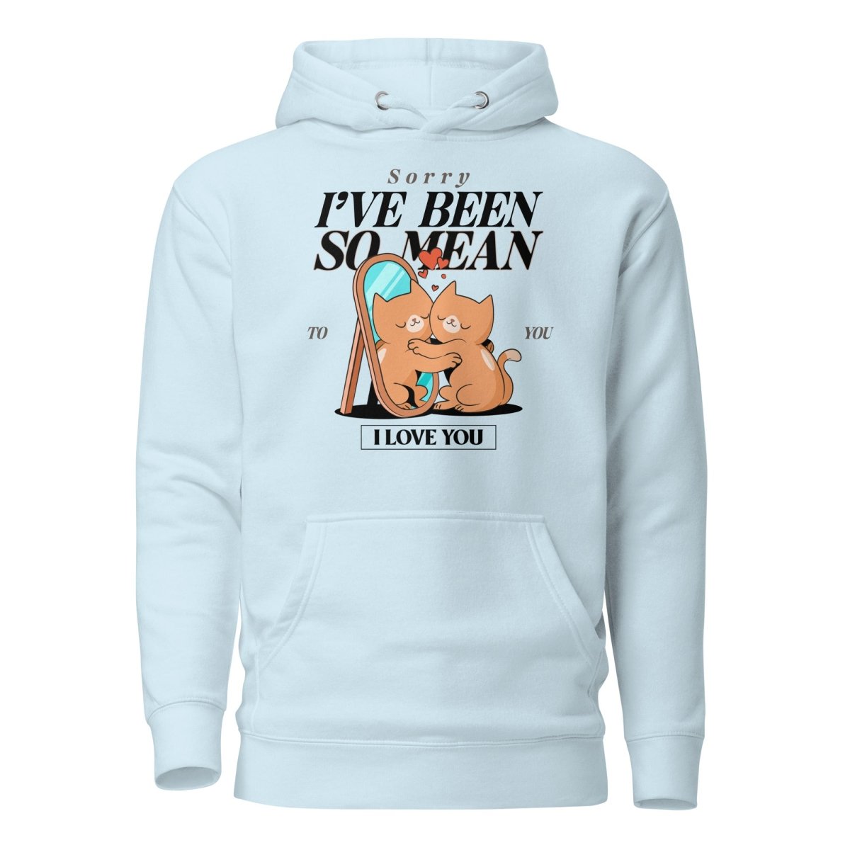 Sorry So Mean to You Premium Hoodie - Soft Unisex Pullover Sweatshirt for Casual Wear & Street Style | Perfect for Gifts, Lounge & Everyday Comfort