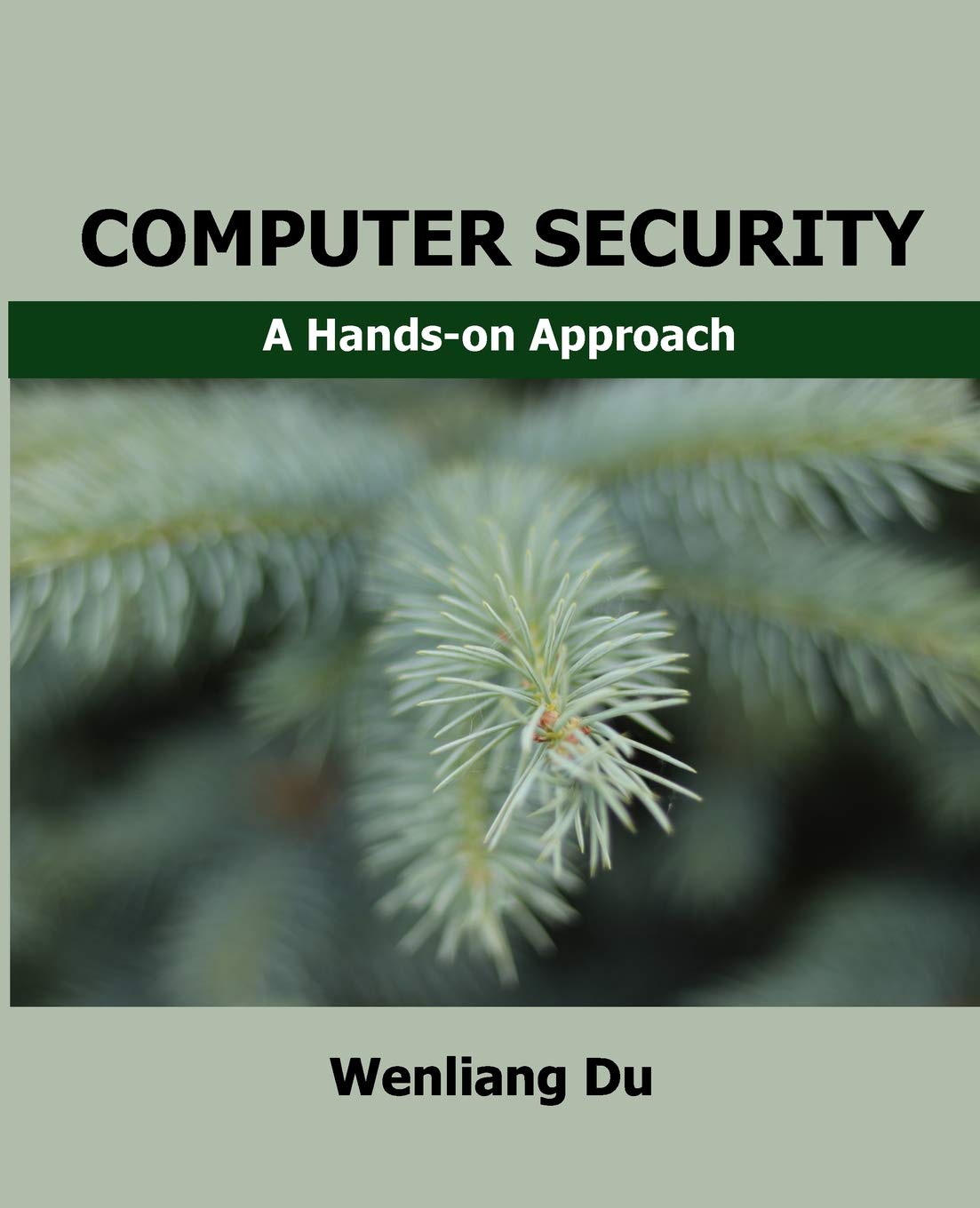 Computer Security: A Hands-on Approach - Practical Cybersecurity Guide for IT Professionals & Students | Network Protection, Ethical Hacking & Data Privacy Solutions | Perfect for Home Office & Enterprise Security