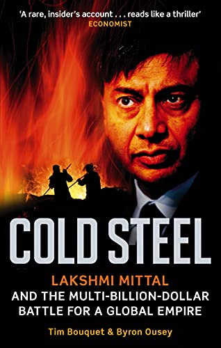 Cold Steel: Lakshmi Mittal Biography - The Billionaire's Global Steel Empire Battle | Business Leadership & Industry Competition Insights