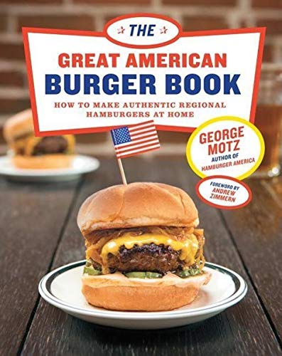 Great American Burger Book: Authentic Regional Hamburger Recipes for Home Cooking | Perfect for BBQs, Family Dinners & American Cuisine Lovers