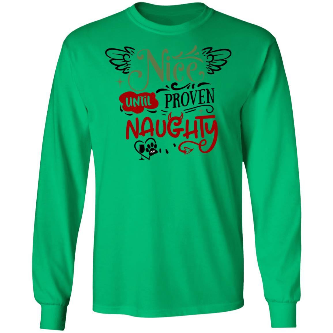WineyBitches.Co Nice Until Proven Naughty Women's Long Sleeve Ultra Soft Cotton T-Shirt - Perfect for Casual Wear, Girls Night Out & Funny Gift Ideas