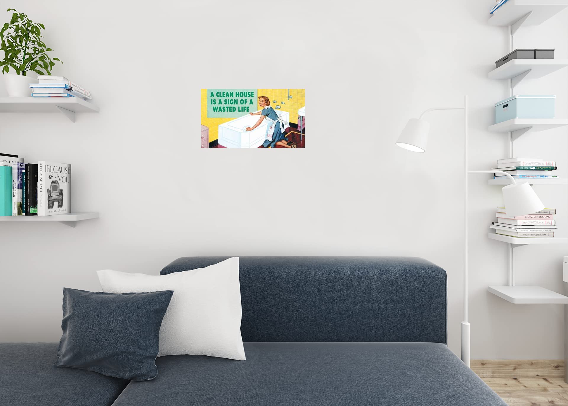 Funny Retro Wall Art Print - 'A Clean House Is A Wasted Life' Humorous Poster 18x12 Inches - Perfect for Home, Office & Man Cave Decor