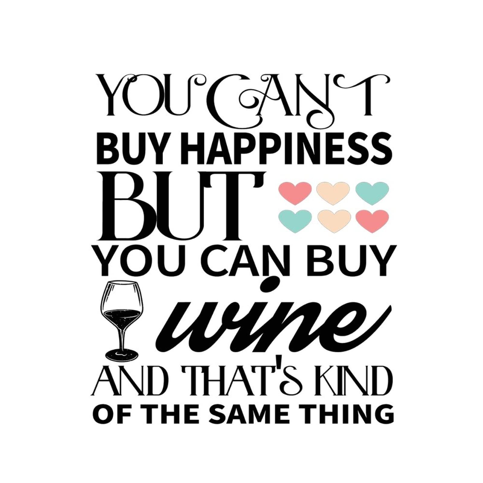 Funny Wine Quote Wall Decal - 'You Can't Buy Happiness But You Can Buy Wine' - 28