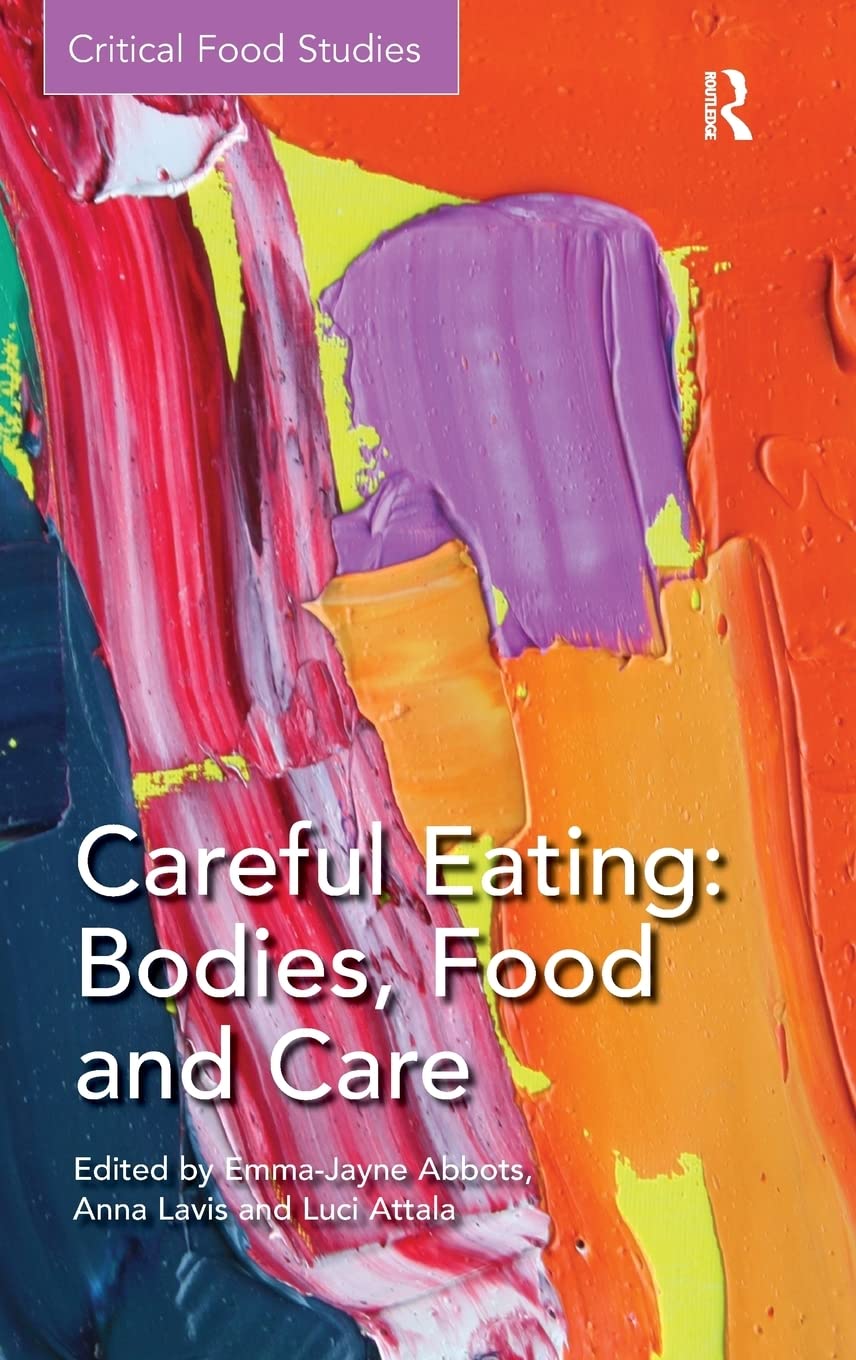 Critical Food Studies: Careful Eating - Exploring Bodies, Food and Care Relationships | Academic Research on Nutrition & Social Practices