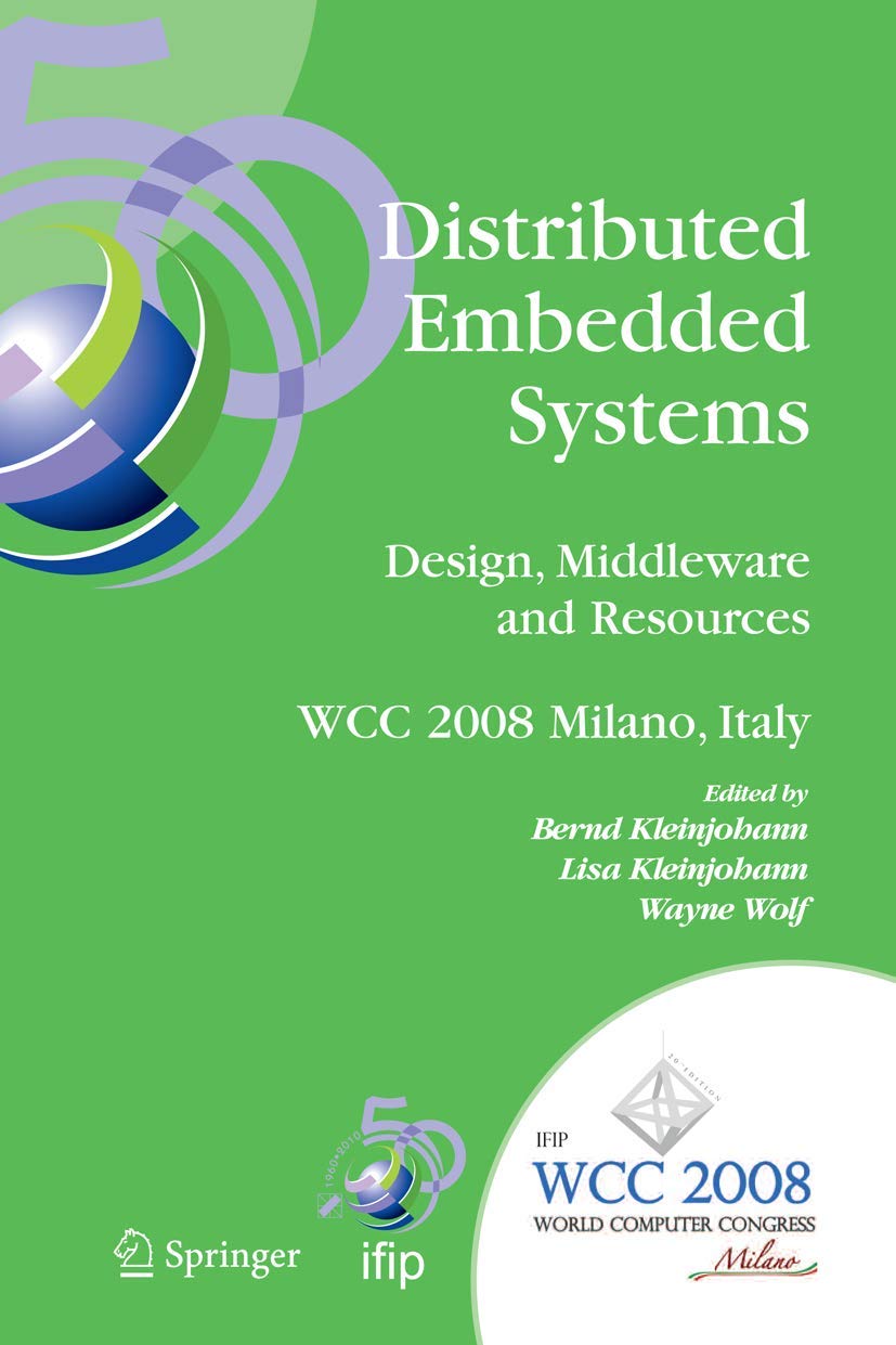 Distributed Embedded Systems: Design, Middleware & Resources - IFIP 20th World Computer Congress | TC10 Conference on Distributed & Parallel Computing | Perfect for Researchers & Engineers in IoT and Network Communication Technology