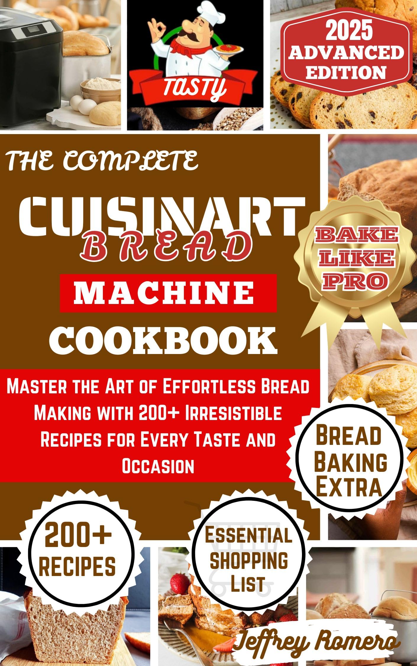 Cuisinart Bread Machine Cookbook: 200+ Easy Bread Recipes for Every Taste & Occasion - Perfect for Beginners & Home Bakers | Bake Artisan Loaves, Sandwich Bread & Sweet Treats