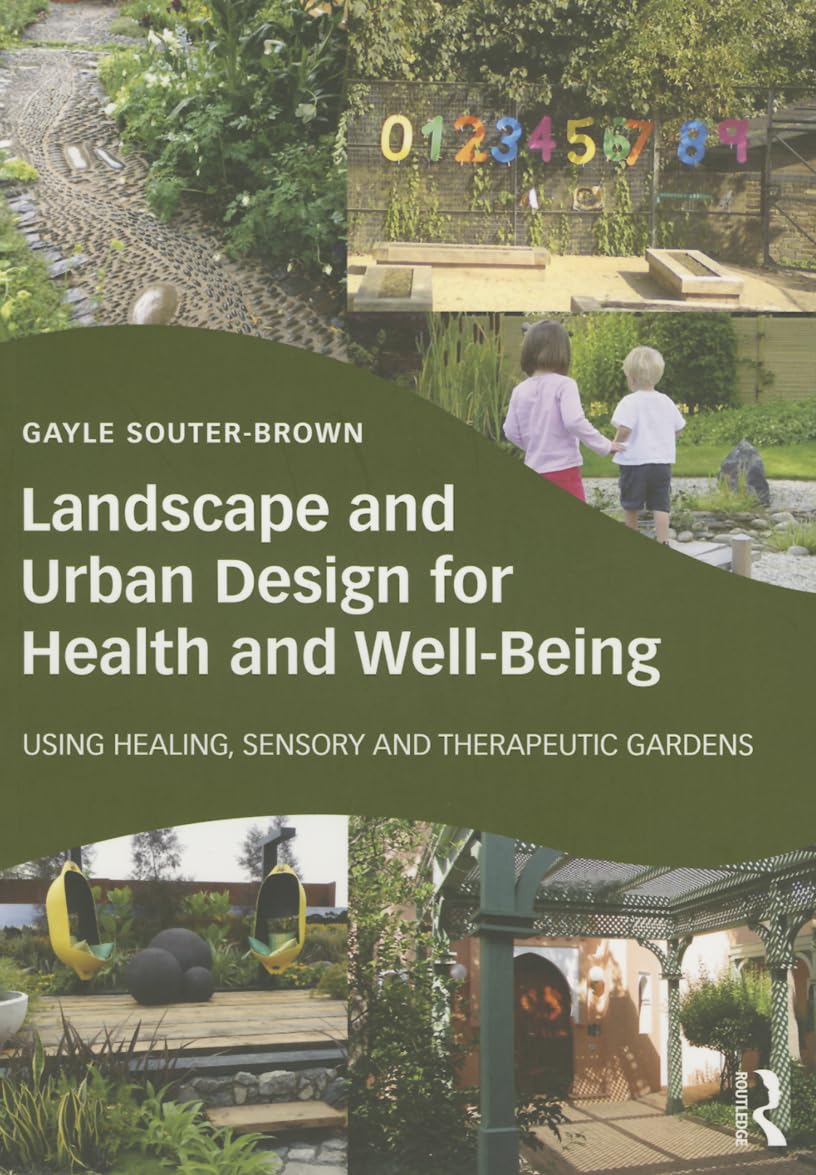 Healing & Therapeutic Garden Design for Health & Well-Being - Landscape & Urban Planning Guide for Relaxation & Sensory Gardens