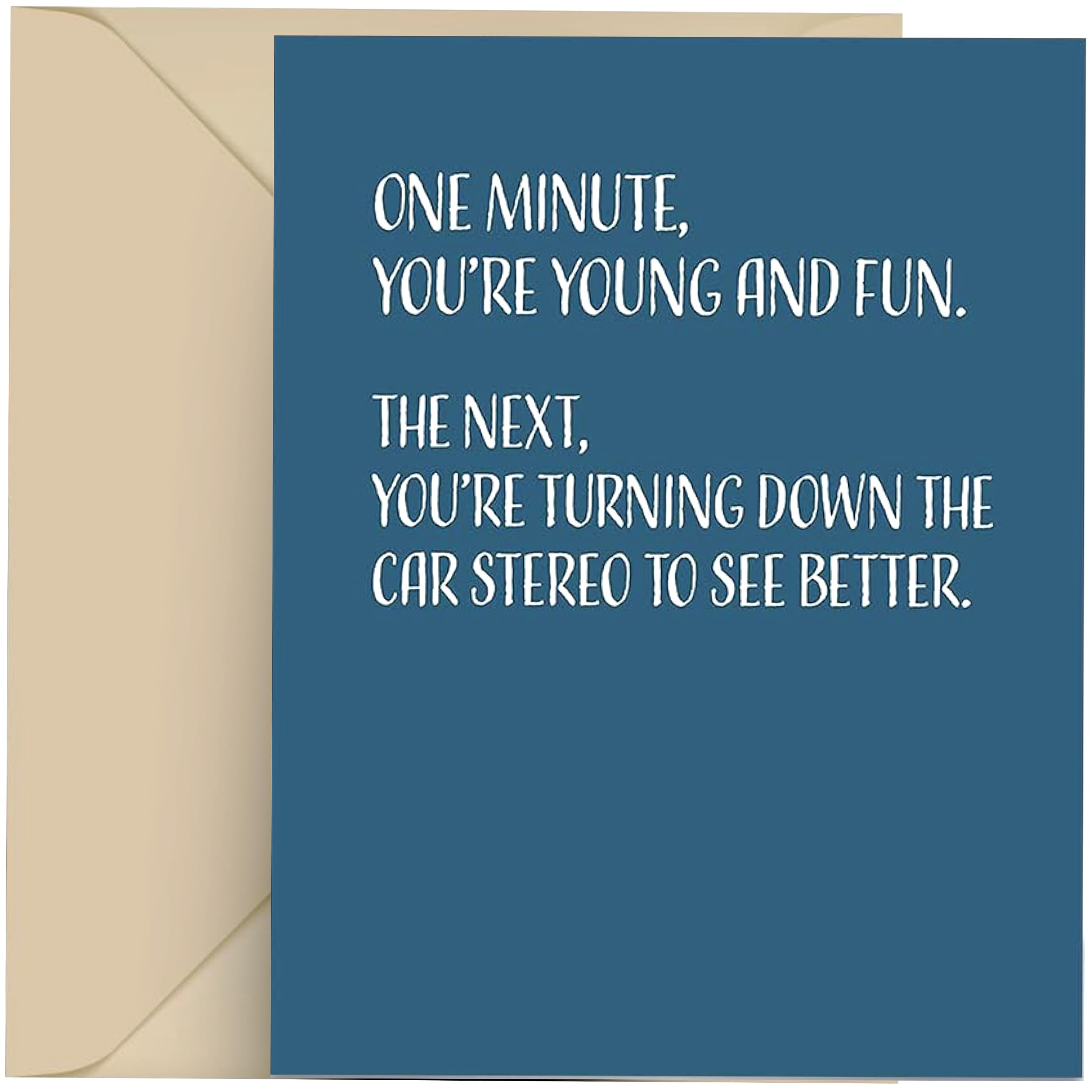 Funny Birthday Card for Men & Women - 'You're Turning Down the Car Stereo' Blank Inside Card with Envelope, 4.25 x 5.5 Inches, Perfect for Office, Party, or Family Celebrations