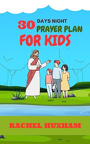 30 Days Night Prayer Plan for Kids: Christian Devotional with Prayers & Bible Verses - Perfect for Bedtime, Family Worship & Spiritual Growth