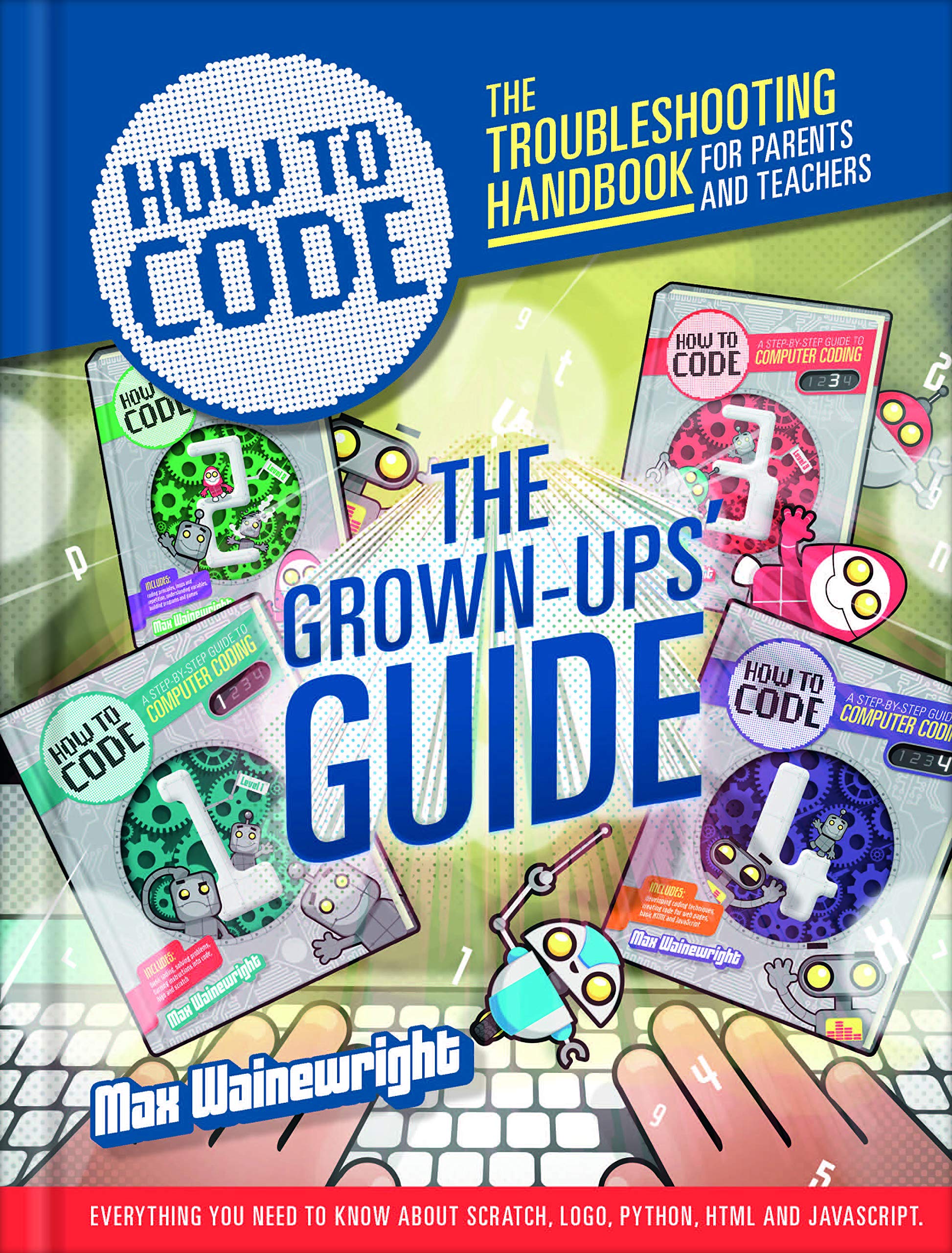How to Code: A Comprehensive Guide for Parents and Teachers | Teaching Kids Programming & STEM Education at Home & School