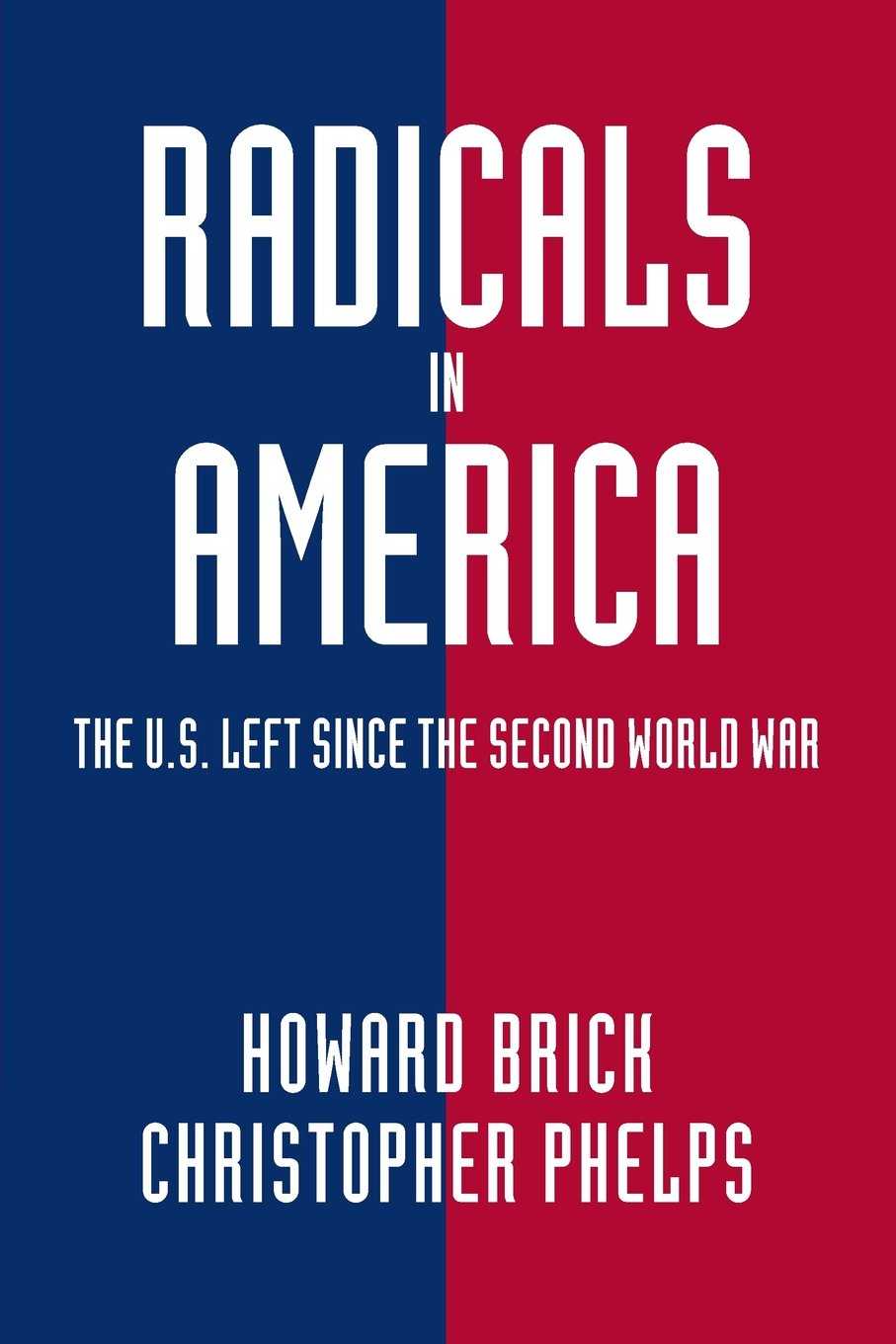 Radicals in America: A Comprehensive History Book - Cambridge Essential Histories | Perfect for US History Students, Researchers & Political Science Enthusiasts