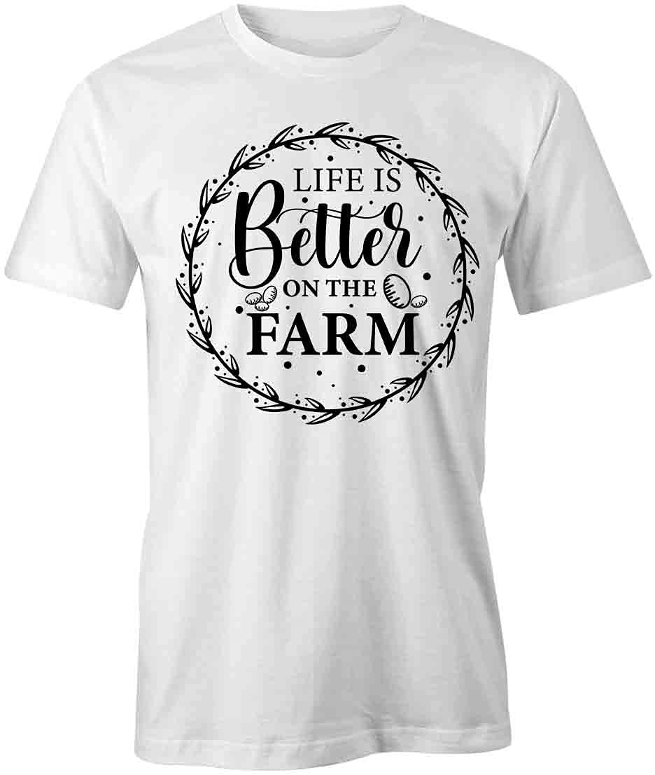 Life is Better On The Farm Graphic T-Shirt - Soft Cotton Printed Tee for Men & Women | Perfect for Farmers, Country Lovers & Outdoor Enthusiasts