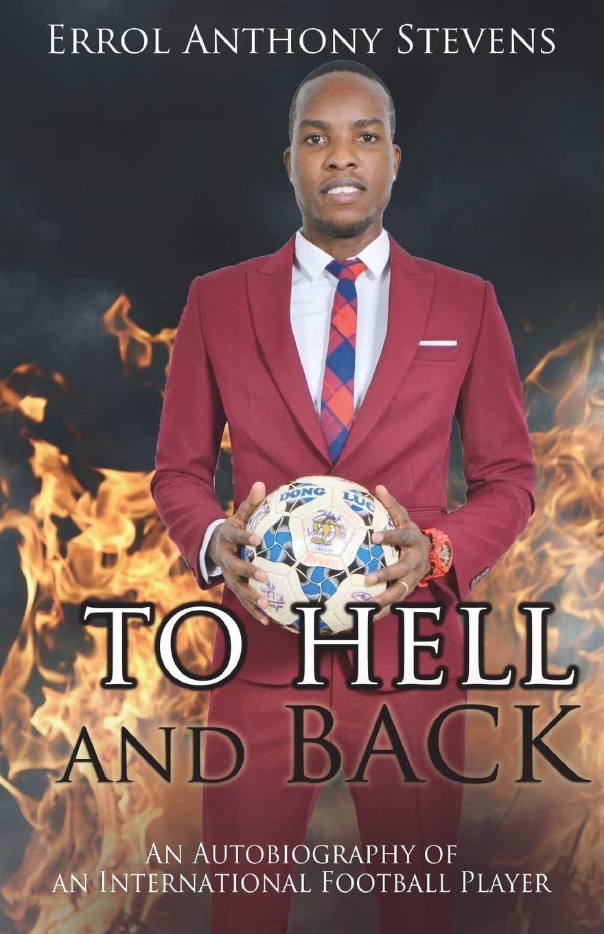 To Hell and Back: Inspiring Autobiography of a Professional International Football Player - Perfect for Sports Fans & Aspiring Athletes