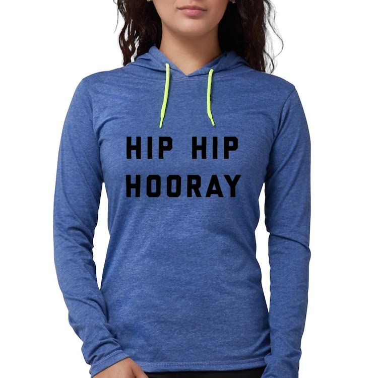 Hip Hip Hooray Women's Hooded Shirt Hoodie T-Shirt | Comfortable Pullover Sweatshirt for Casual Wear, Gifts & Celebrations