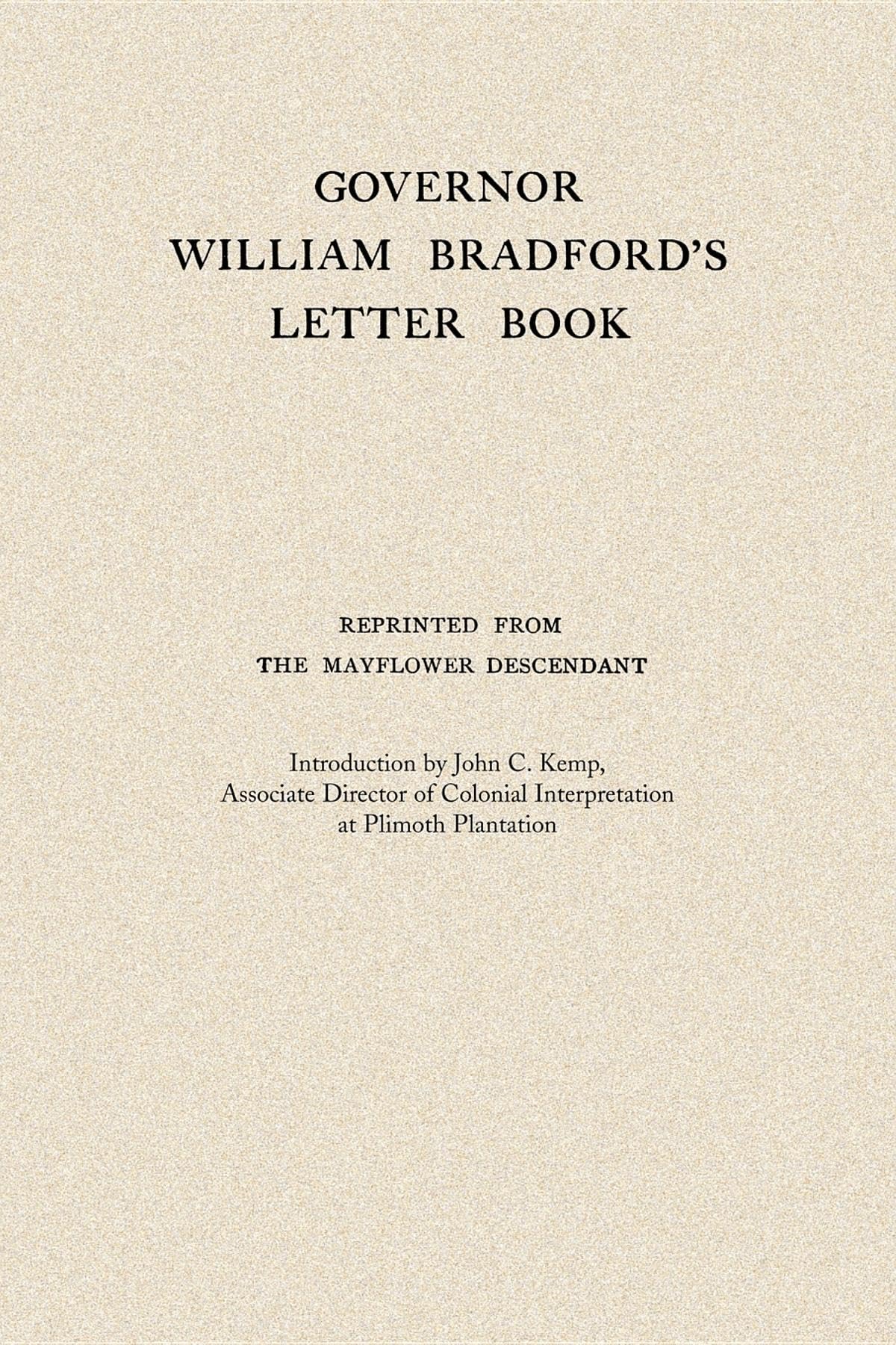 Governor William Bradford's Letter Book - Historical Colonial Documents Collection by Applewood Books - Perfect for American History Enthusiasts & Educators